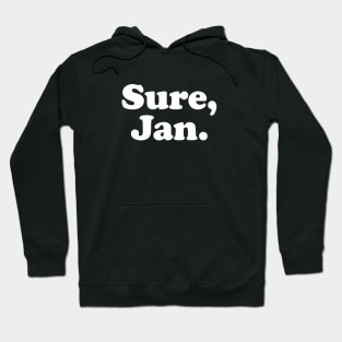 Sure, Jan Hoodie